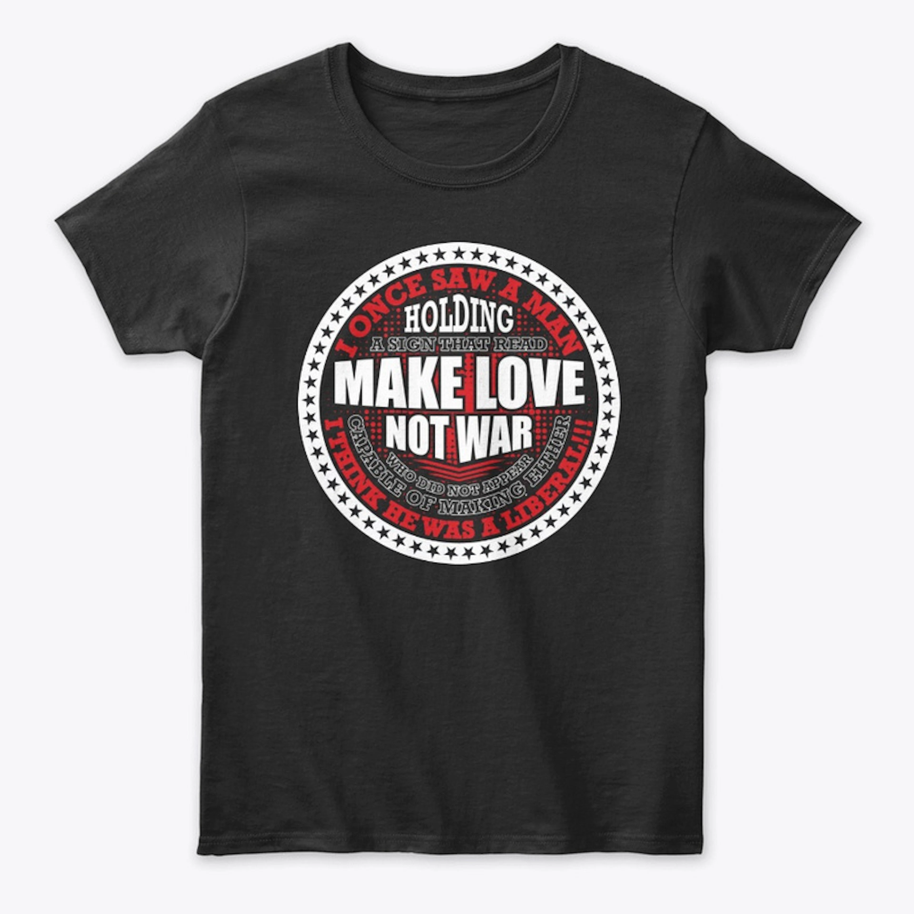 Funny Make Love Not War 