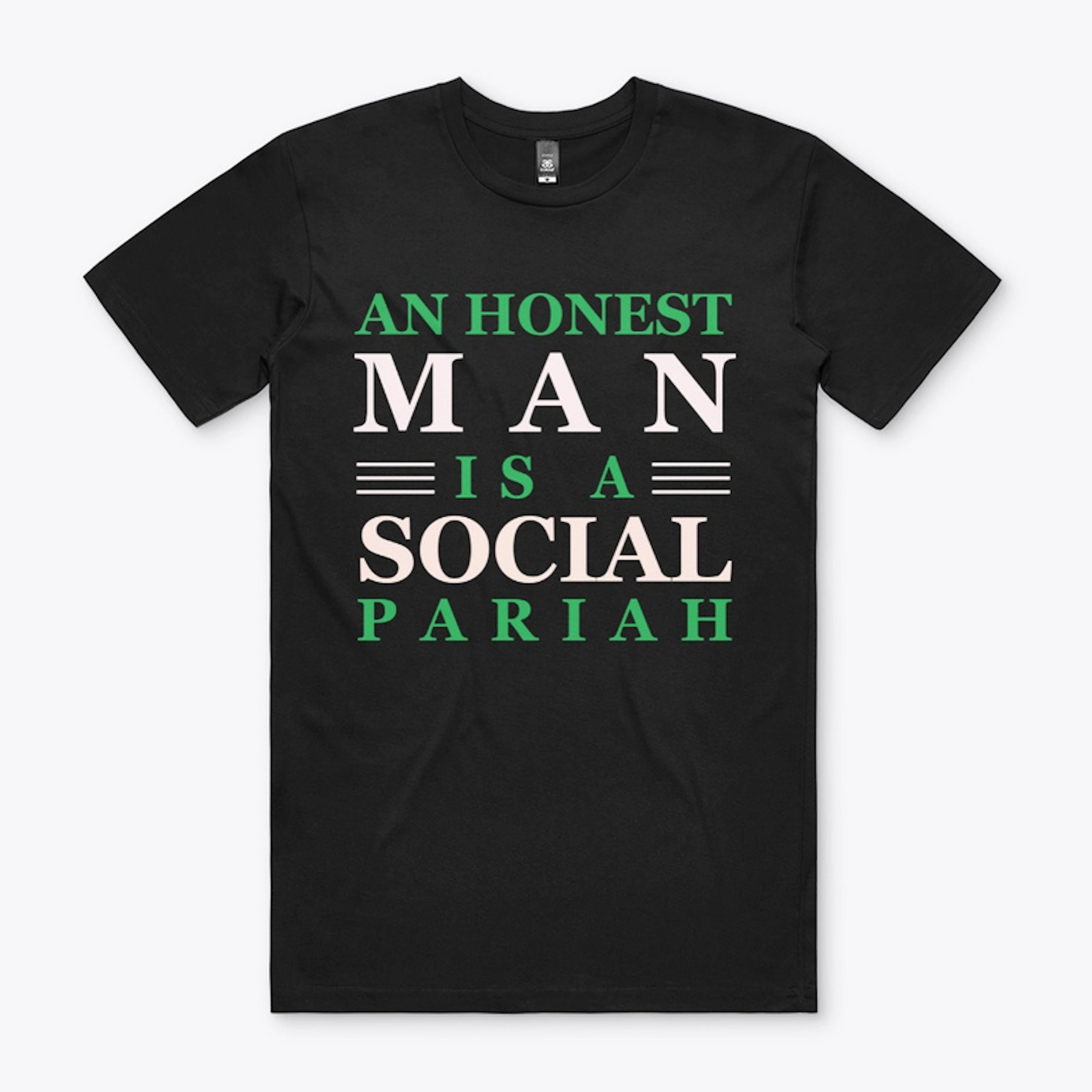An Honest Man Is A Social Pariah 